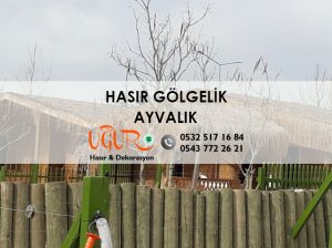 Ayvalık Hasır Gölgelik