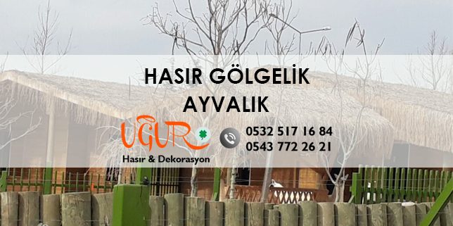 Ayvalık Hasır Gölgelik