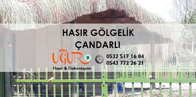 Çandarlı Hasır Gölgelik